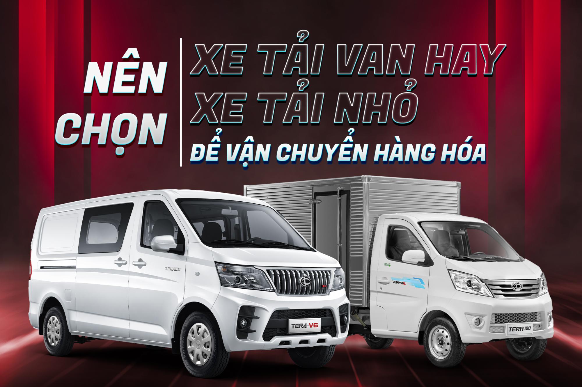 NÊN CHỌN XE TẢI VAN HAY XE TẢI NHỎ ĐỂ VẬN CHUYỂN HÀNG HÓA